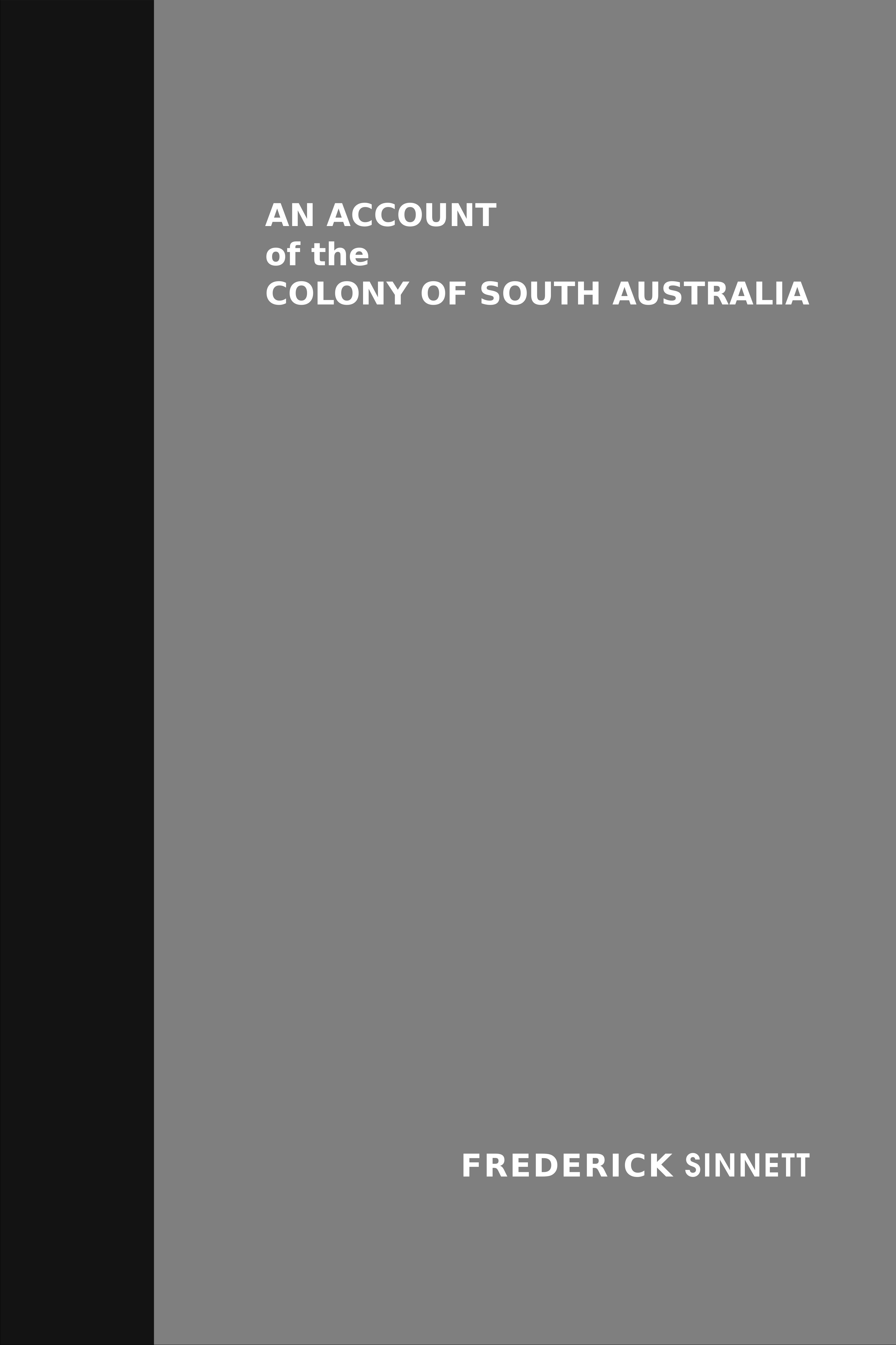 An Account of the Colony of South Australia